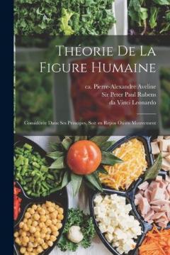 Coperta cărții Théorie de la figure humaine: Considérée dans ses principes, soit en repos ou en mouvement