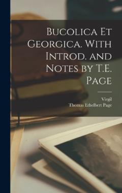 Coperta cărții Bucolica et Georgica. With Introd. and Notes by T.E. Page