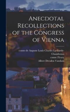 Coperta cărții Anecdotal Recollections of the Congress of Vienna