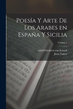 Coperta cărții Poesía y arte de los arabes en España y Sicilia; Volume 1