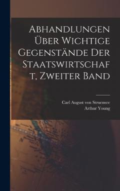 Abhandlungen über wichtige Gegenstände der Staatswirtschaft, Zweiter Band