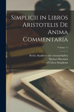 Simplicii in libros Aristotelis De anima commentaria; Volume 11