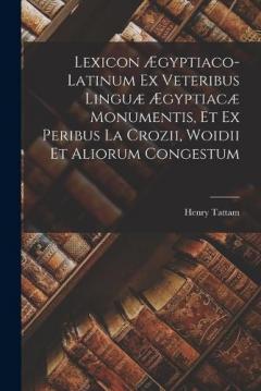 Coperta cărții Lexicon Ægyptiaco-latinum Ex Veteribus Linguæ Ægyptiacæ Monumentis, Et Ex Peribus La Crozii, Woidii Et Aliorum Congestum