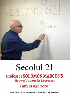 Secolul 21 - Professor Solomon Marcus’s Brown University Lectures