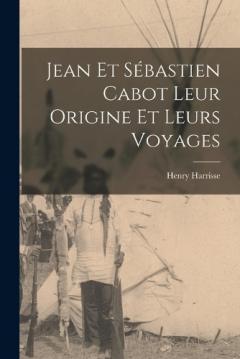 Coperta cărții Jean et Sébastien Cabot Leur Origine et Leurs Voyages