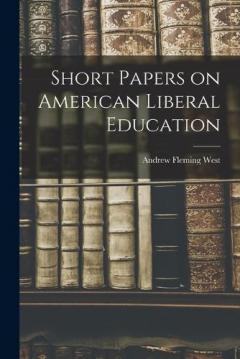 Coperta cărții Short Papers on American Liberal Education