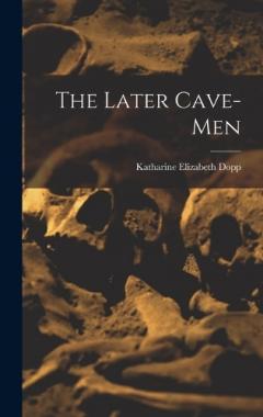 The Later Cave-Men