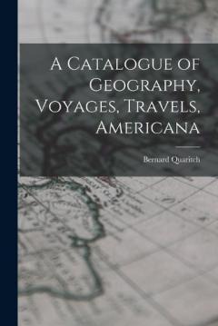 Coperta cărții A Catalogue of Geography, Voyages, Travels, Americana