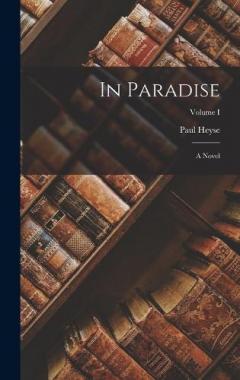 In Paradise: A Novel; Volume I
