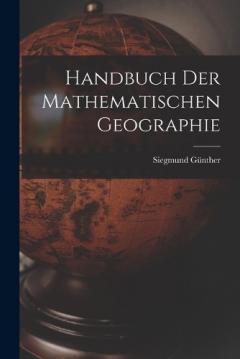 Handbuch der Mathematischen Geographie