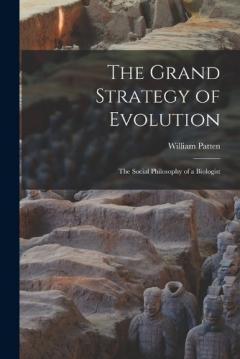 Coperta cărții The Grand Strategy of Evolution: The Social Philosophy of a Biologist