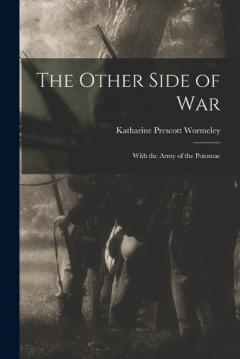 The Other Side of War: With the Army of the Potomac