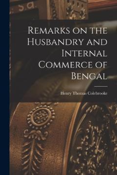 Coperta cărții Remarks on the Husbandry and Internal Commerce of Bengal