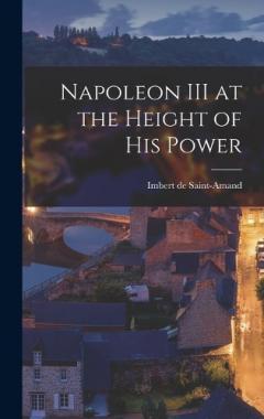Napoleon III at the Height of His Power