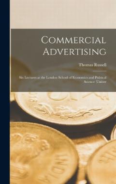 Coperta cărții Commercial Advertising: Six Lectures at the London School of Economics and Political Science (Univer