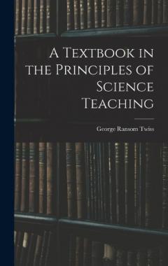 A Textbook in the Principles of Science Teaching