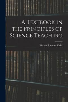 A Textbook in the Principles of Science Teaching