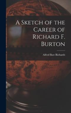 A Sketch of the Career of Richard F. Burton