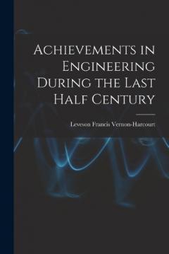 Achievements in Engineering During the Last Half Century