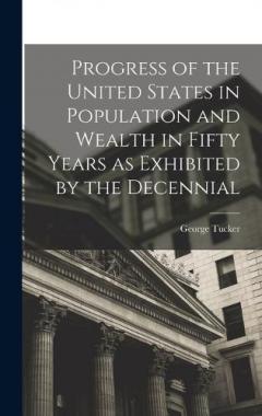 Coperta cărții Progress of the United States in Population and Wealth in Fifty Years as Exhibited by the Decennial