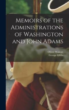 Coperta cărții Memoirs of the Administrations of Washington and John Adams