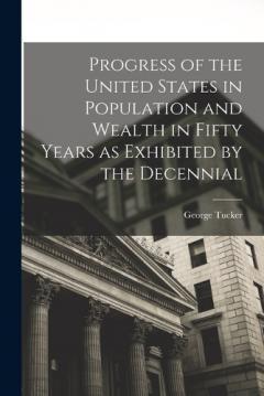 Coperta cărții Progress of the United States in Population and Wealth in Fifty Years as Exhibited by the Decennial