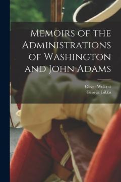 Coperta cărții Memoirs of the Administrations of Washington and John Adams