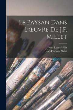 Coperta cărții Le Paysan dans l'oeuvre de J.F. Millet