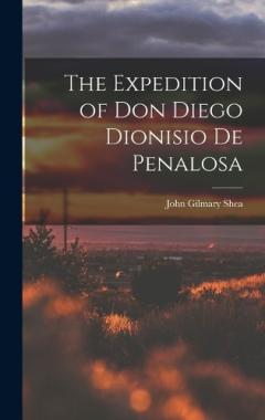 The Expedition of Don Diego Dionisio De Penalosa