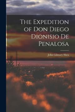 Coperta cărții The Expedition of Don Diego Dionisio De Penalosa