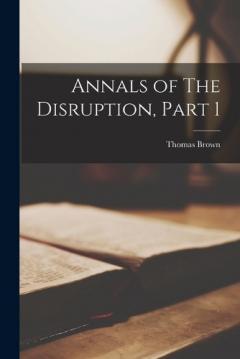 Annals of The Disruption, Part 1