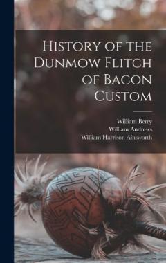 Coperta cărții History of the Dunmow Flitch of Bacon Custom