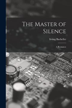 Coperta cărții The Master of Silence: A Romance