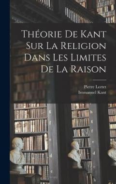 Théorie De Kant Sur La Religion Dans Les Limites De La Raison