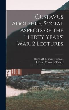 Coperta cărții Gustavus Adolphus, Social Aspects of the Thirty Years' War, 2 Lectures