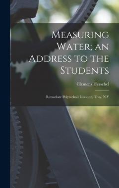 Coperta cărții Measuring Water; an Address to the Students: Rensselaer Polytechnic Institute, Troy, N.Y