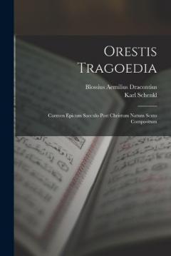 Coperta cărții Orestis Tragoedia: Carmen Epicum Saeculo Post Christum Natum Sexto Compositum