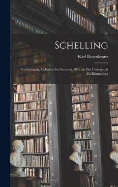 Schelling: Vorlesungen, gehalten im Sommer 1842 an der Universität zu Königsberg