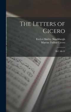 Coperta cărții The Letters of Cicero: B.C. 68-52