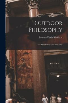 Coperta cărții Outdoor Philosophy: The Meditations of a Naturalist