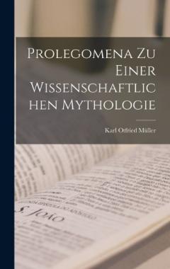 Coperta cărții Prolegomena zu einer wissenschaftlichen Mythologie