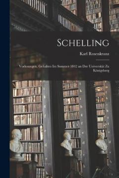 Schelling: Vorlesungen, gehalten im Sommer 1842 an der Universität zu Königsberg
