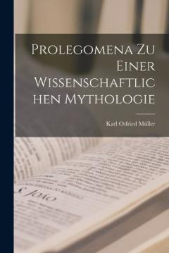Coperta cărții Prolegomena zu einer wissenschaftlichen Mythologie