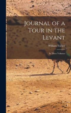 Journal of a Tour in the Levant: In Three Volumes