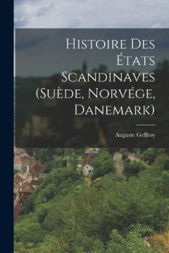 Histoire Des États Scandinaves (Suède, Norvége, Danemark)