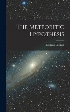 The Meteoritic Hypothesis