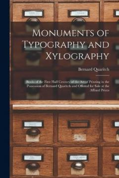 Coperta cărții Monuments of Typography and Xylography: Books of the First Half Century of the Art of Printing in the Possession of Bernard Quaritch and Offered for Sale at the Affixed Prices