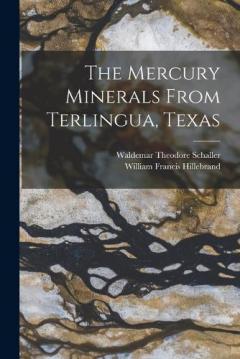 The Mercury Minerals From Terlingua, Texas