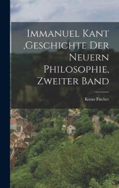 Immanuel Kant, Geschichte der neuern Philosophie, Zweiter Band
