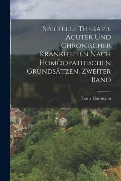 Specielle Therapie Acuter Und Chronischer Krankheiten Nach Homöopathischen Grundsätzen, Zweiter Band